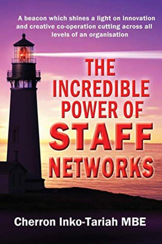 

The Incredible Power of Staff Networks by Cherron Inko-Tariah-Paperback