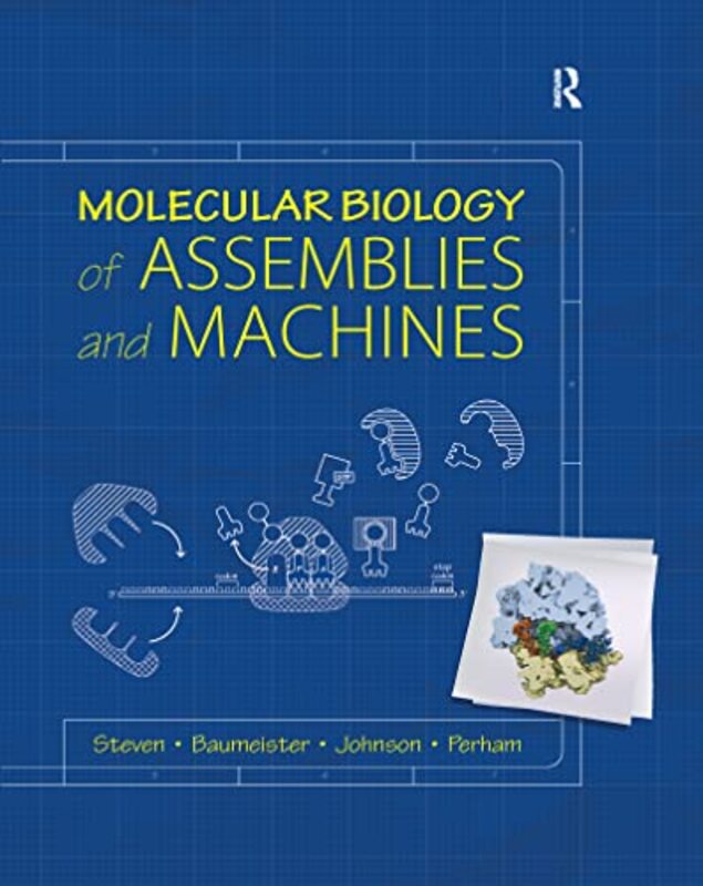 Molecular Biology of Assemblies and Machines by Alasdair StevenWolfgang BaumeisterLouise N University of Oxford JohnsonRichard N Perham-Paperback