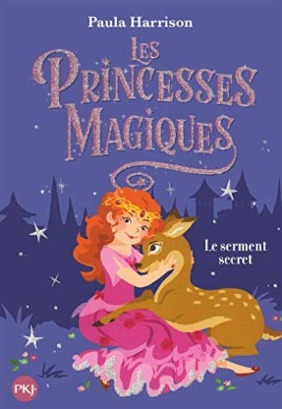 LES PRINCESSES MAGIQUES - TOME 1 LE SERMENT SECRET,Paperback,By:Paula Harrison