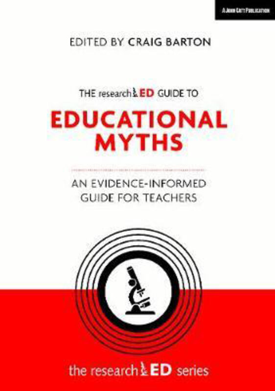 

The researchED Guide to Education Myths: An evidence-informed guide for teachers, Paperback Book, By: Tom Bennett