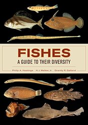 Fishes A Guide to Their Diversity by Hastings, Philip A. - Walker, Harold Jack, Jr. - Galland, Grantly R. Paperback