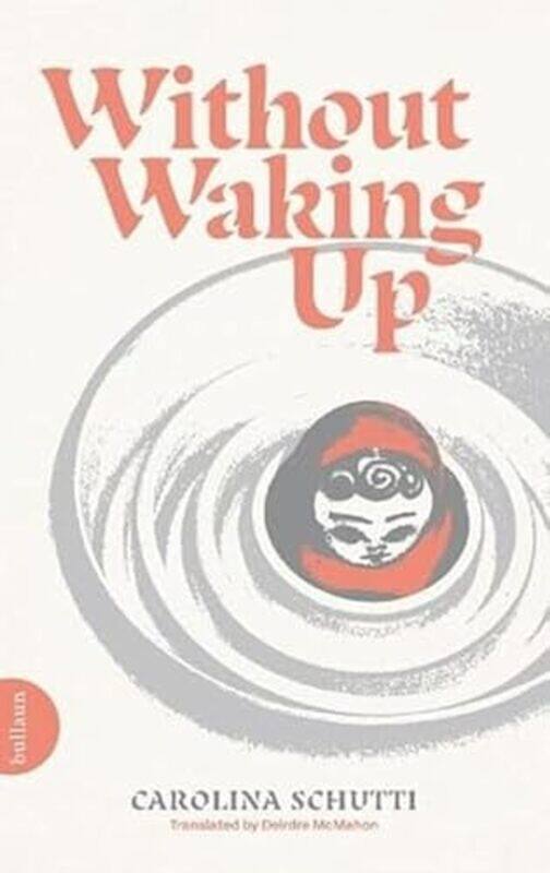 

Without Waking Up by Carolina SchuttiDeirdre McMahon-Paperback