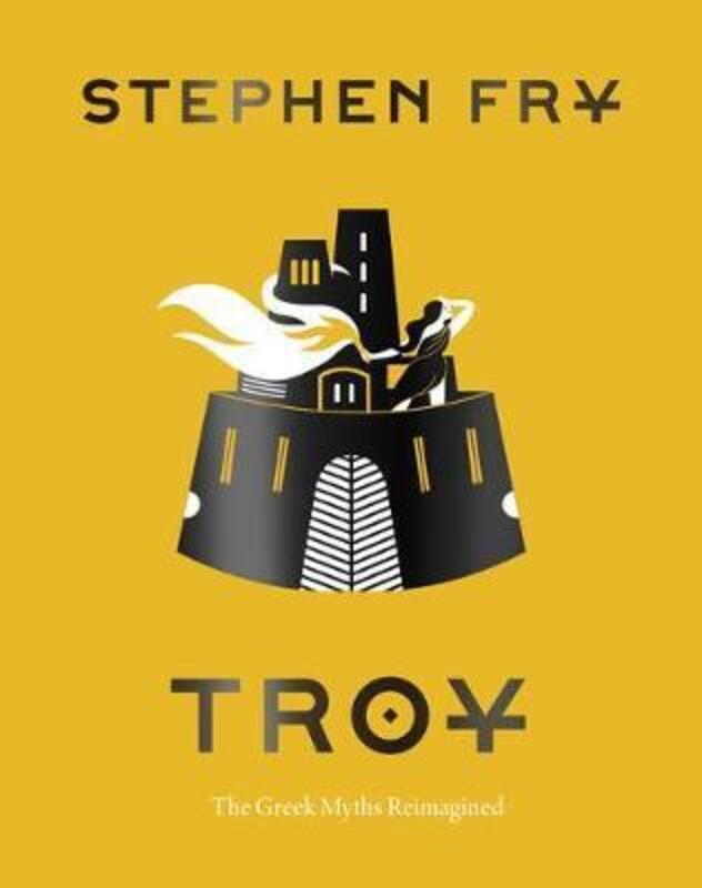 Troy: The Greek Myths Reimagined.Hardcover,By :Fry, Stephen