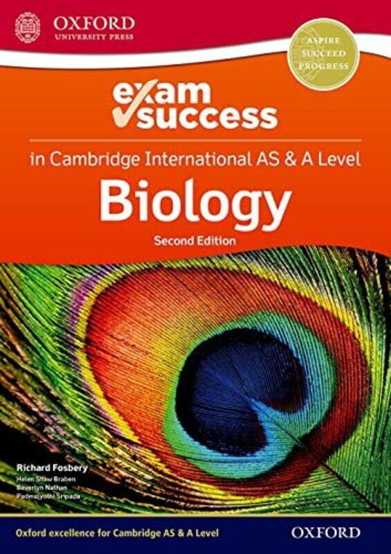 

Cambridge International AS & A Level Biology: Exam Success Guide Paperback by Fosbery, Richard - Shaw Braben, Helen - Nathan, Beverlyn - Sripada, Padm