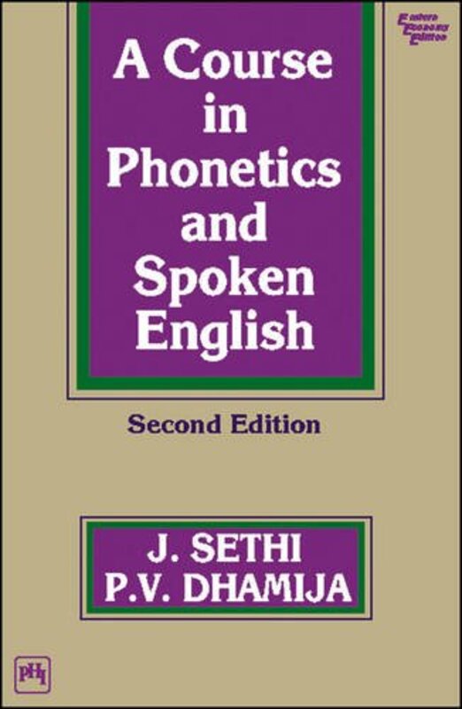 A Course in Phonetics and Spoken English,Paperback,By:Sethi, Dhamija