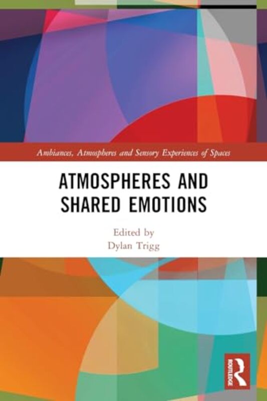 Atmospheres and Shared Emotions by Dylan Trigg-Paperback