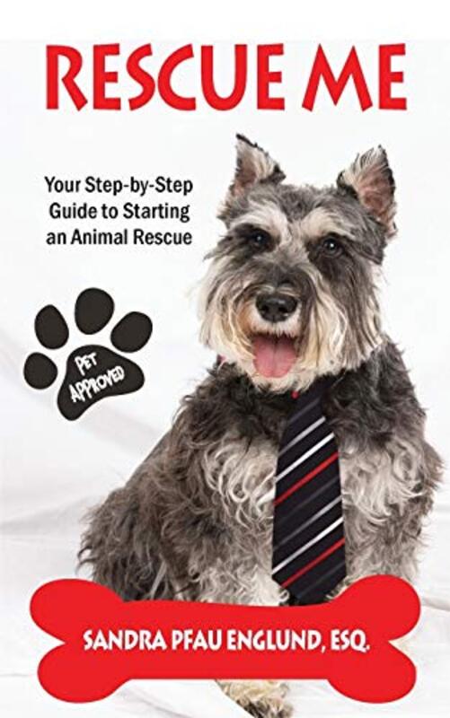 Rescue Me: Your Step-by-Step Guide to Starting an Animal Rescue , Paperback by Englund, Sandra Pfau