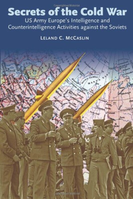 

Secrets of the Cold War by Leland C McCaslin-Paperback