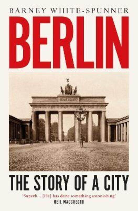 

Berlin: The Story of a City.paperback,By :White-Spunner, Barney