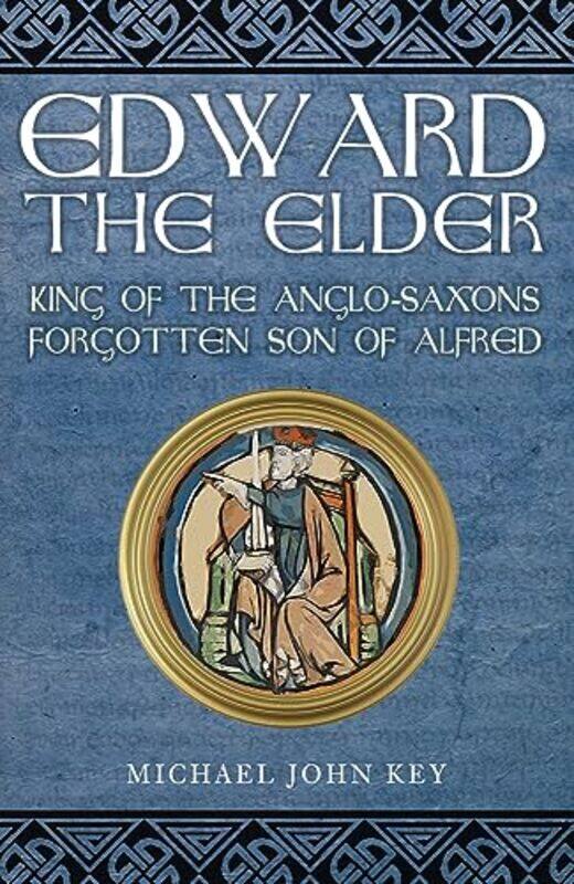 

Edward the Elder by Michael John Key-Paperback