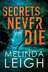 Secrets Never Die by Melinda Leigh-Paperback