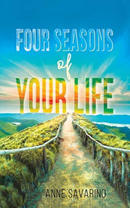 

Four Seasons Of Your Life by Anne Savarino-Paperback