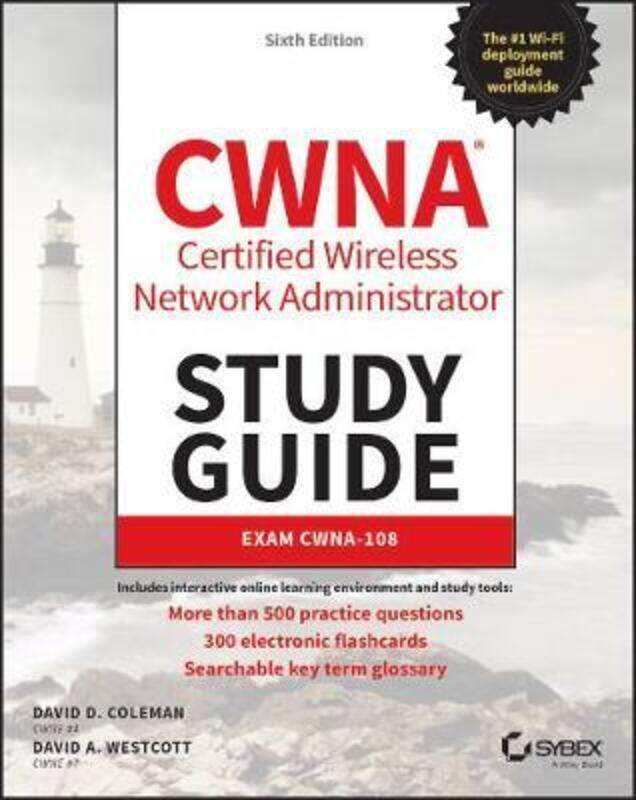 

CWNA Certified Wireless Network Administrator Study Guide: Exam CWNA-108,Paperback,ByColeman, David D. - Westcott, David A.