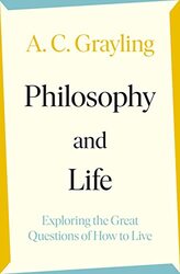 Philosophy and Life by A C Grayling-Paperback