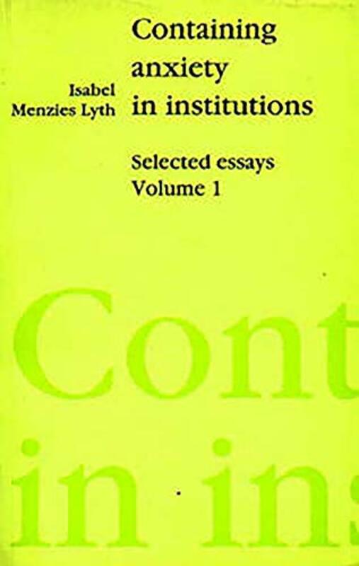 Containing Anxiety in Institutions by Isabel E P Menzies- Lyth-Paperback