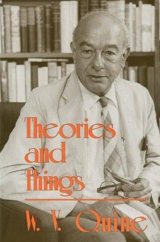 

Theories and Things by Willard Van Orman Quine-Paperback