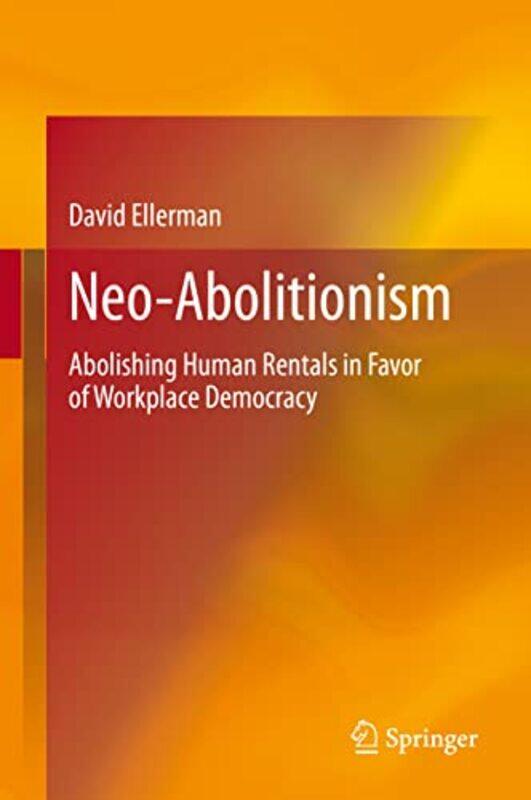 

NeoAbolitionism by David Ellerman-Hardcover