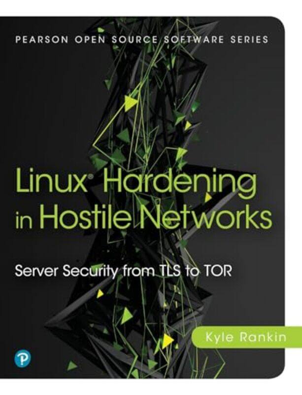 

Linux Hardening In Hostile Networks by Kyle Rankin-Paperback