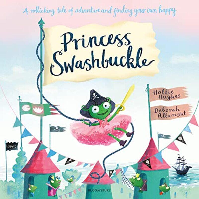 

Princess Swashbuckle by Hollie HughesDeborah Allwright-Paperback