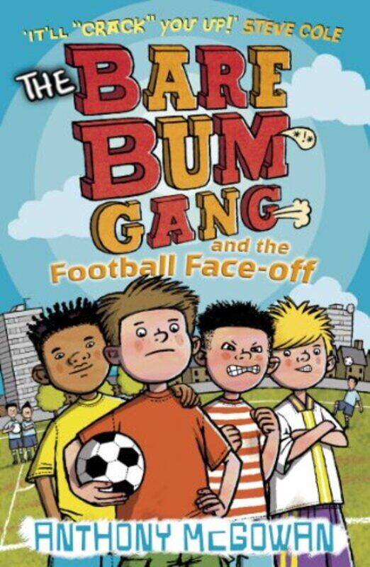 

The Bare Bum Gang and the Football FaceOff by Anthony McGowan-Paperback