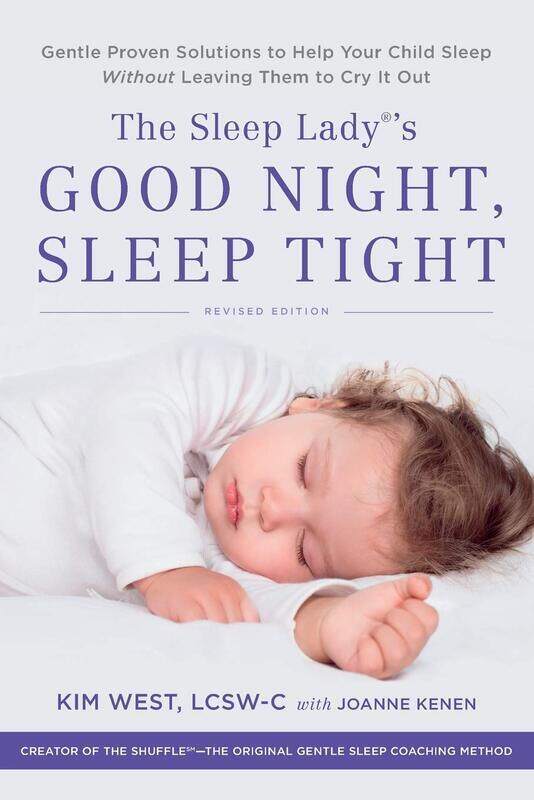 

The Sleep Lady's Good Night, Sleep Tight: Gentle Proven Solutions to Help Your Child Sleep Without Leaving Them to Cry It Out, Paperback Book, By: Kim