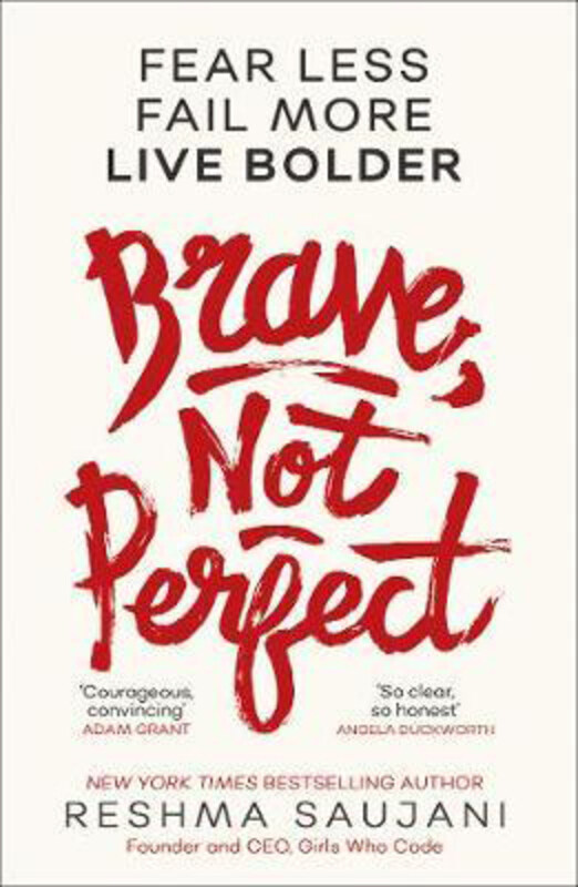 

Brave, Not Perfect: Fear Less, Fail More and Live Bolder, Paperback Book, By: Reshma Saujani