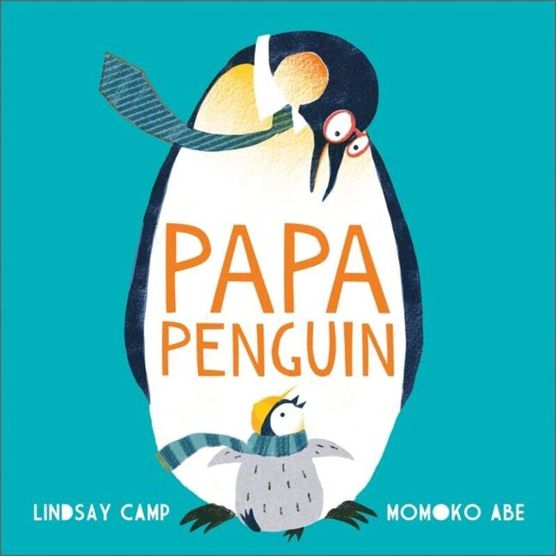 

Papa Penguin by Lindsay CampMomoko Abe-Paperback