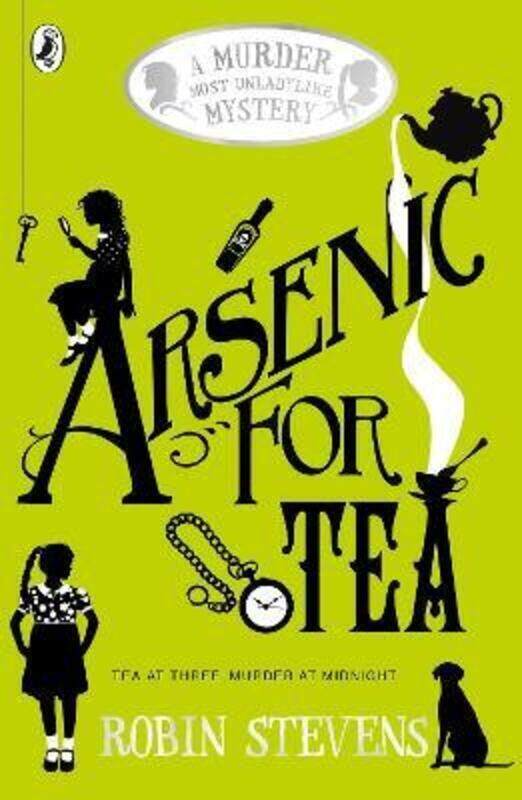 

Arsenic For Tea: A Murder Most Unladylike Mystery.paperback,By :Robin Stevens