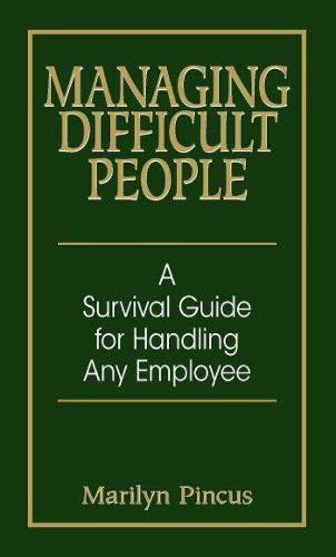 

Managing Difficult People:, Paperback, By: Marilyn Pincus