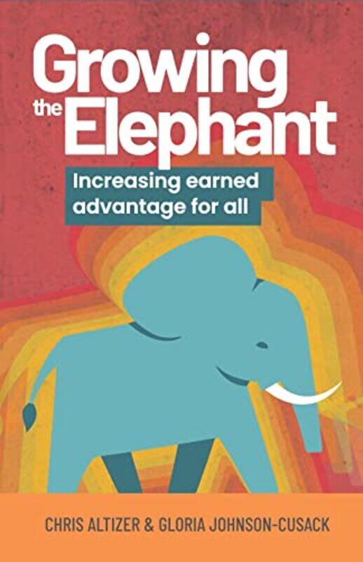 

Growing the Elephant by Chris AltizerGloria Johnson-Cusack-Paperback