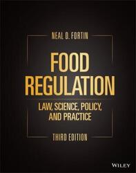 Food Regulation: Law, Science, Policy, and Practice, Third Edition,Hardcover, By:Fortin, ND