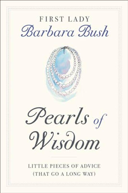 

Pearls of Wisdom by Barbara Pierce Bush-Hardcover