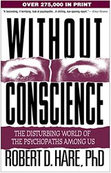 Without Conscience: The Disturbing World of the Psychopaths Among Us,Paperback,By:Hare, Robert D., Ph.D. (University of British Columbia, Canada)