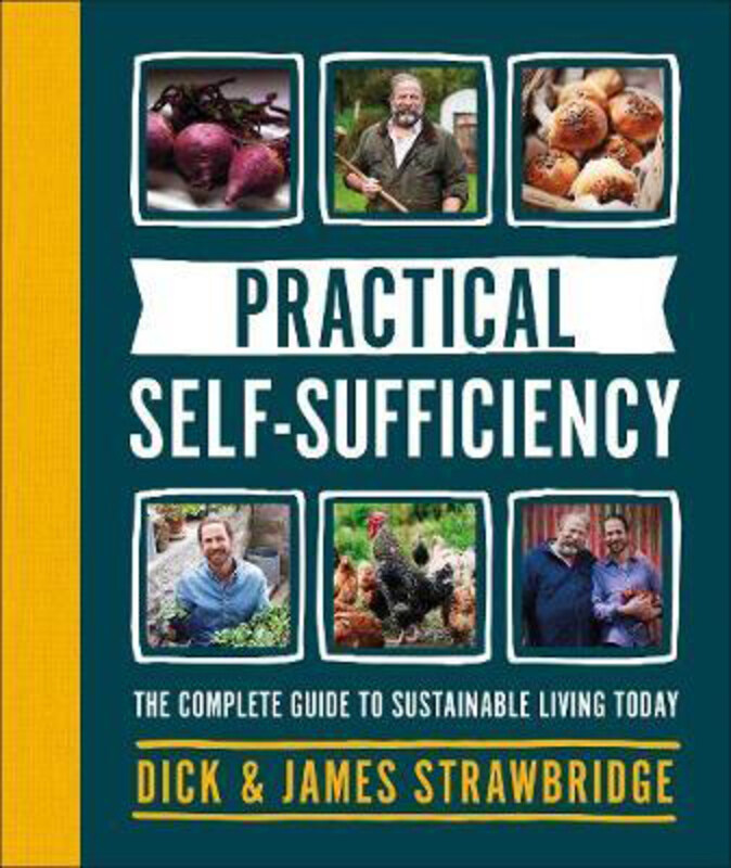 

Practical Self-sufficiency: The complete guide to sustainable living today, Hardcover Book, By: Dick Strawbridge