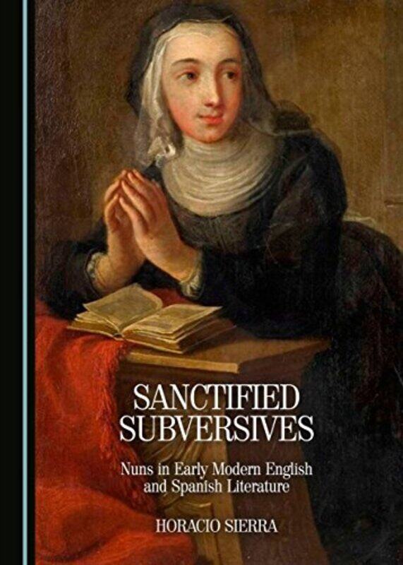 

Sanctified Subversives by Horacio Sierra-Hardcover