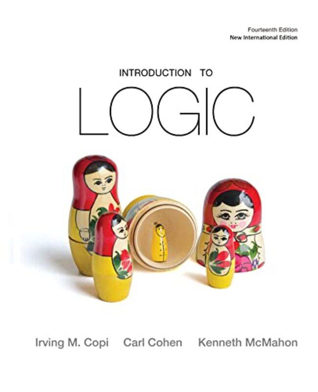 

Introduction To Logic Pearson New International Edition by Irving M CopiCarl CohenKenneth McMahon-Paperback