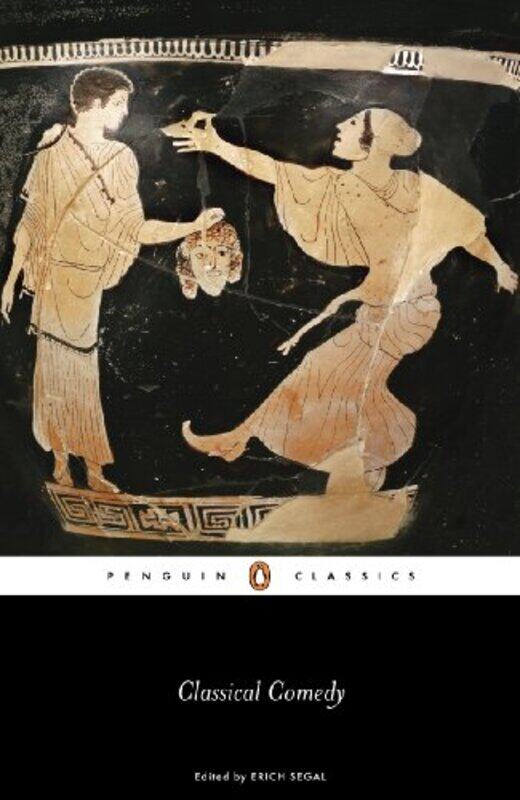 

Classical Comedy by AristophanesMenanderPlautusTerenceErich Segal-Paperback