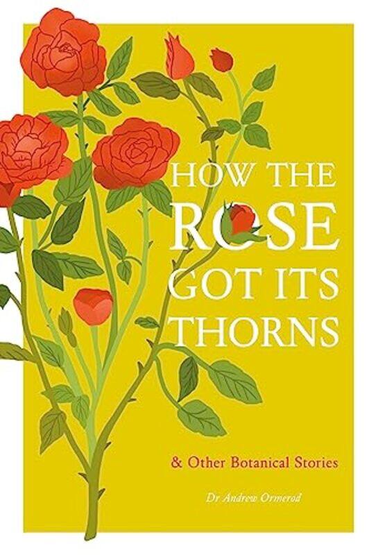 

How the Rose Got Its Thorns by Dr Andrew Ormerod-Hardcover