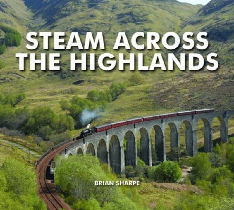 

Steam Across The Highlands by Gemma Patford-Hardcover