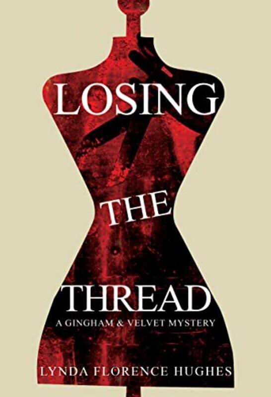 

Losing the Thread by Lynda Florence Hughes-Paperback