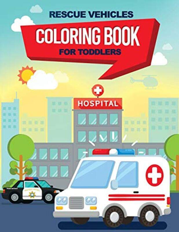 

Rescue Vehicles Coloring Book For Toddlers: 25 big & simple images perfect for beginners learning ho , Paperback by Coloring Books, Little Learners