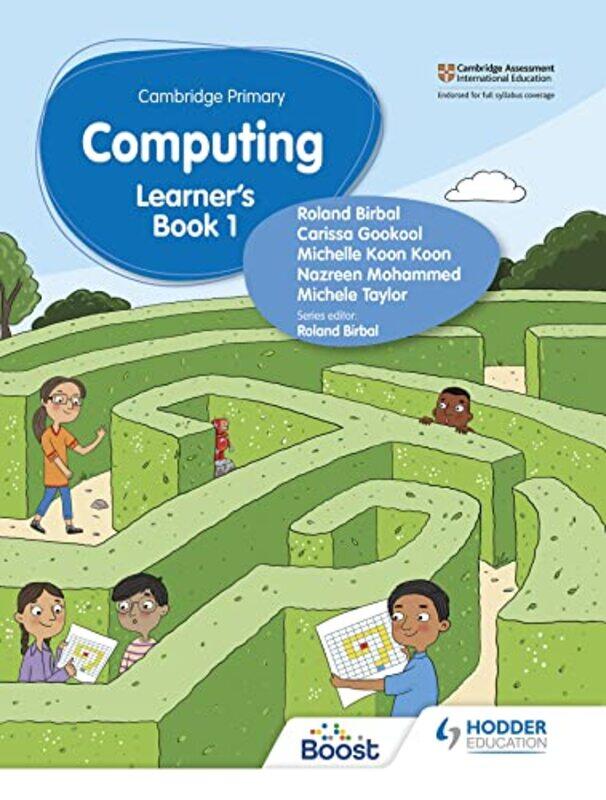 

Cambridge Primary Computing Learners Book Stage 1 By Birbal, Roland - Taylor, Michele - Mohammed, Nazreen - Koon, Michelle Koon - Gookool, Carissa -Pa