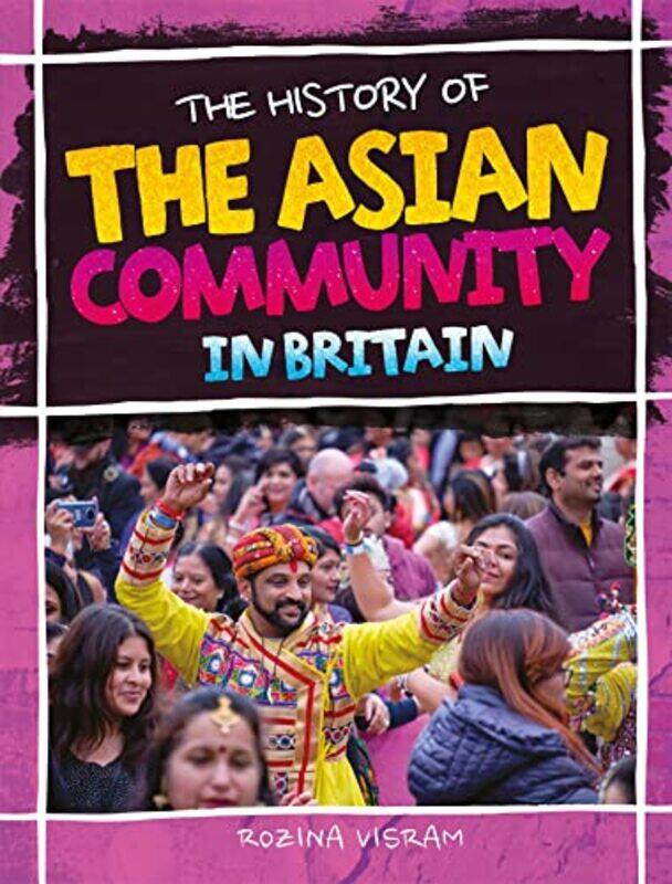 

The History Of The Asian Community In Britain by Rozina Visram-Paperback