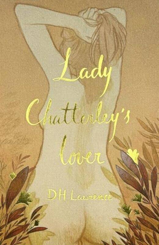 

Lady Chatterleys Lover Collectors Edition by DH Lawrence-Hardcover