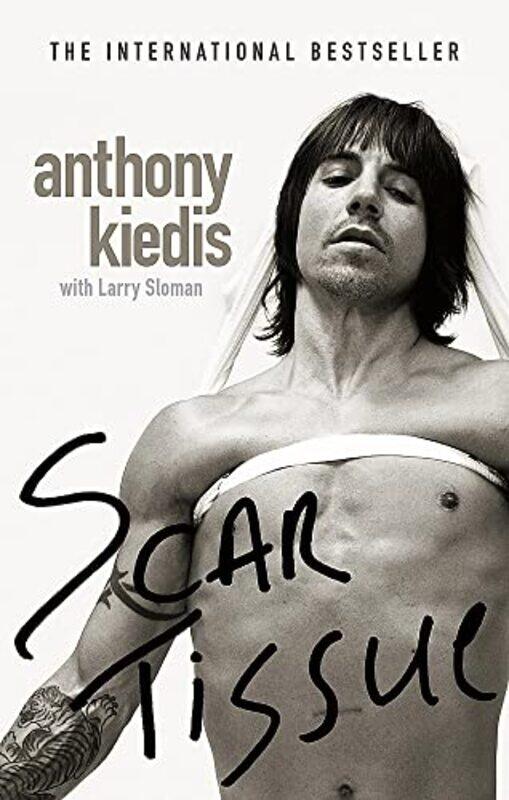 

Scar Tissue By Anthony Kiedis Paperback