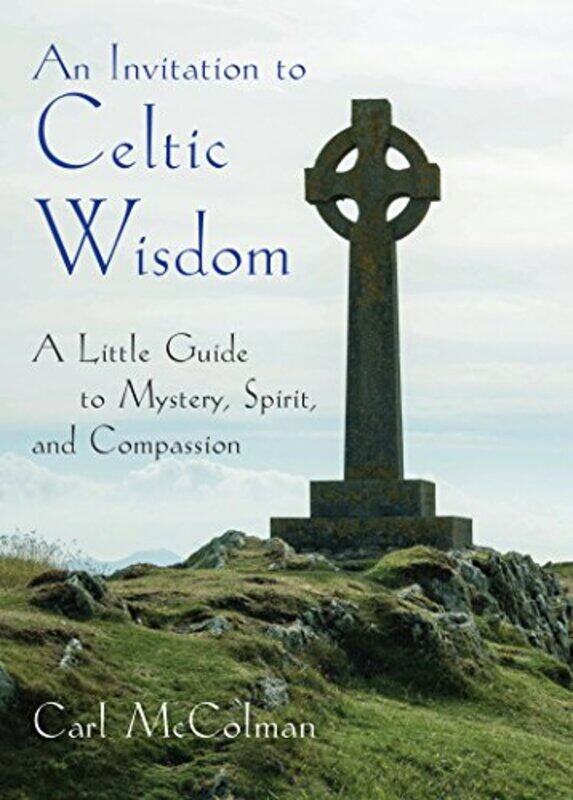 

An Invitation to Celtic Wisdom by Carl Carl McColman McColman-Paperback