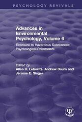 Advances in Environmental Psychology Volume 6 by Allen H LebovitsAndrew Said Business School, University of Oxford BaumJerome E Uniformed Services University, Maryland, USA Singer-Paperback