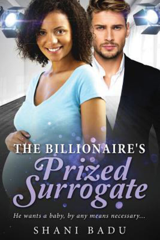 

The Billionaire's Prized Surrogate: A Clean Pregnancy BWWM Love Story, Paperback Book, By: Shani Badu