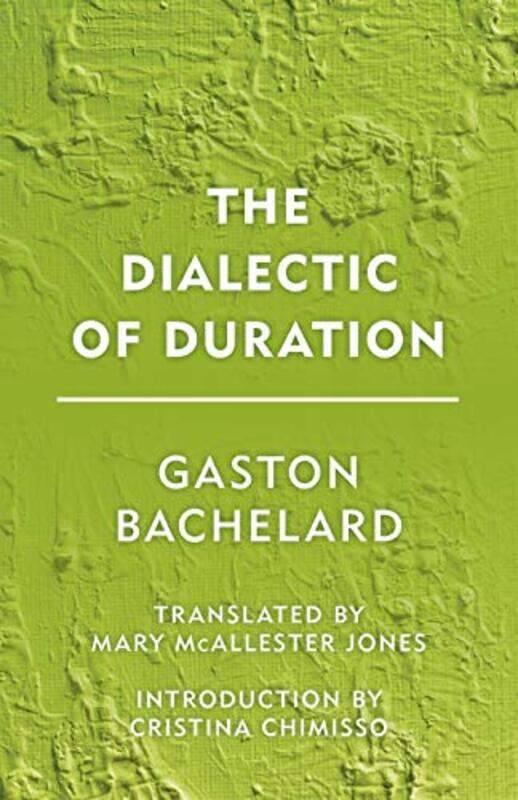 

The Dialectic Of Duration by Gaston BachelardMary McAllester Jones-Paperback