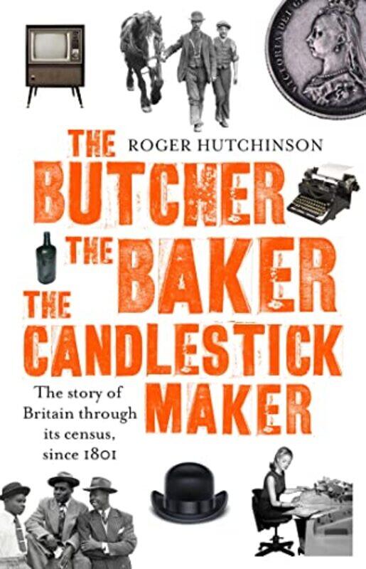 

The Butcher the Baker the CandlestickMaker by Roger Hutchinson-Paperback